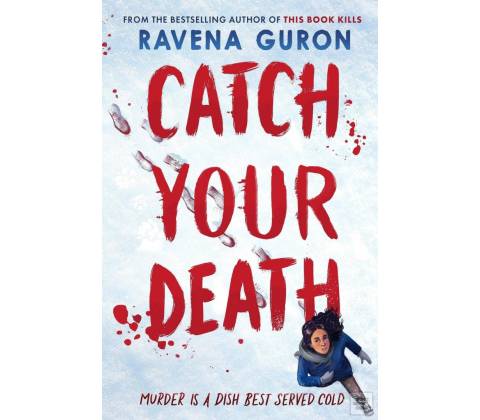 Catch Your Death - Ravena Guron