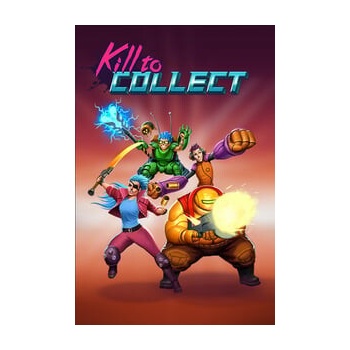 Kill to Collect