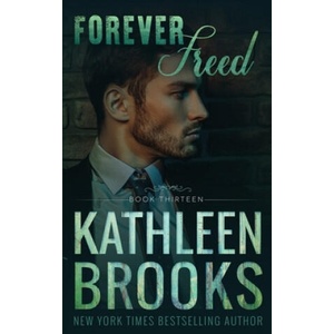 Forever Freed: Forever Bluegrass #13 | Kathleen Brooks (ISBN: 9781660599998)