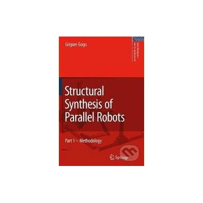 Structural Synthesis of Parallel Robots - Grigore Gogu
