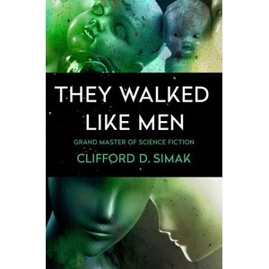 They Walked Like Men | Simak, Clifford D (ISBN: 9781504079822)