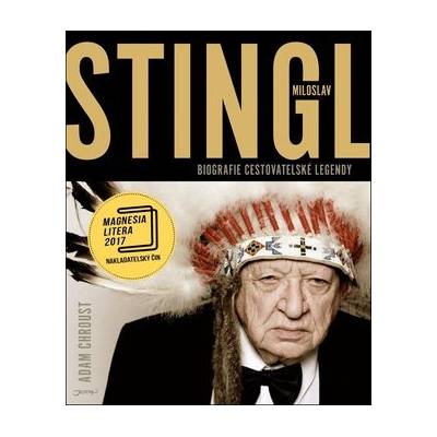 Stingl Miloslav Biografie cestovatelské legendy