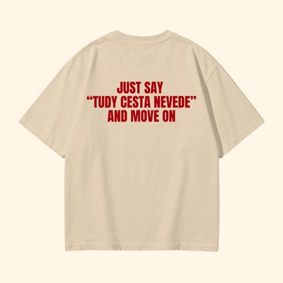Dotyk Slov Oversized unisex tričko Just Say "Tudy cesta nevede" and Move On piesková