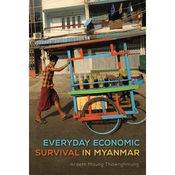 Everyday Economic Survival in Myanmar Thawnghmung Ardeth MaungPaperback