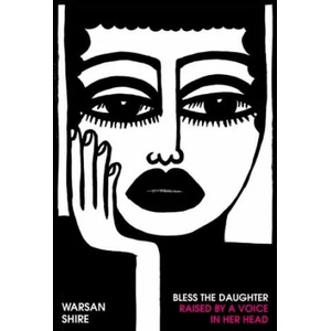 Bless the Daughter Raised by a Voice in Her Head (ISBN: 9781784743703)