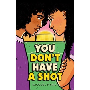 You Don't Have a Shot | MARIE RACQUEL (ISBN: 9781250836342)
