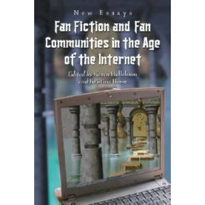 Fan Fiction and Fan Communities in the Age of the Internet | Karen Hellekson (ISBN: 9780786426409)