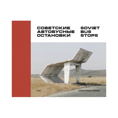 Soviet Bus Stops - Herwig, Christopher