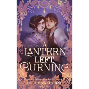 A Lantern Left Burning | Thea Hawthorne (ISBN: 9781763861893)