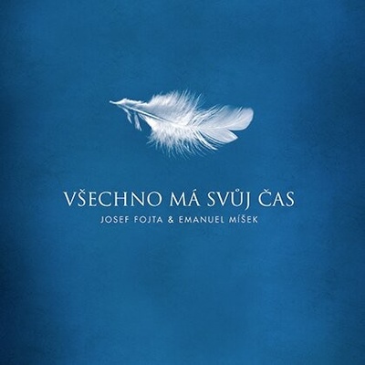 Radio Proglas Všechno má svůj čas - Josef Fojta a Emanuel Míšek CD