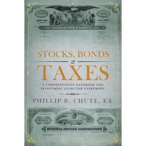 Stocks, Bonds & Taxes | Phillip B. Chute (2020)