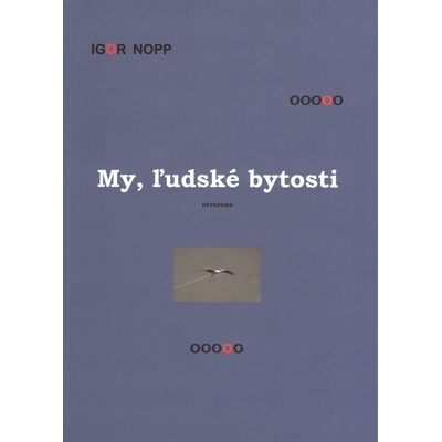 My, ľudské bytosti - Igor Nopp