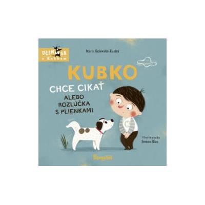 Kubko chce cikať alebo rozlúčka s plienkami | Marta Galewska-Kustra