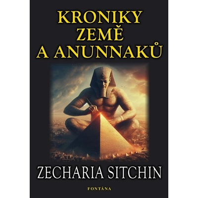 Kroniky země Anunnaků - Zecharia Sitchin