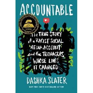 Accountable: The True Story of a Racist Social Media Account and the Teenagers Whose Lives It Changed | SLATER DASHKA (ISBN: 9780374314347)