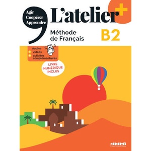 L'atelier niv . B2 + (édition 2022) - Livre + livre numérique + didierfle. app | Marie-Noëlle Cocton, Emilie Pommier, Delphine Ripaud, Marie Rabin (2023)