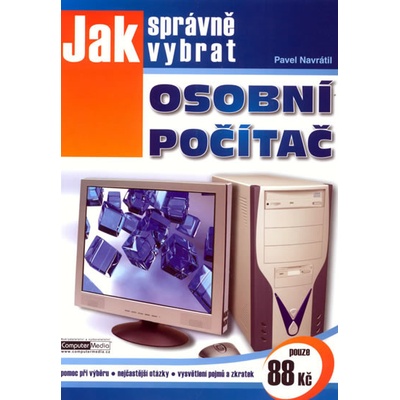 Jak správně vybrat osobní počítač Josef Myslín