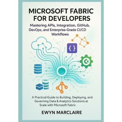Microsoft Fabric for Developers (Ewyn Marclaire)(Brožovaná)