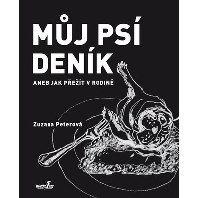 Můj psí deník aneb Jak přežít v rodině - Zuzana Peterová