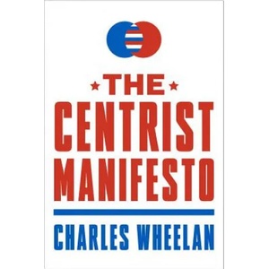 Centrist Manifesto | Charles Wheelan (ISBN: 9780393346879)