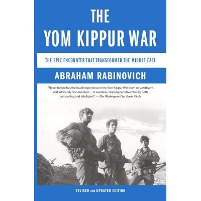 The Yom Kippur War: The Epic Encounter That Transformed the Middle East Rabinovich AbrahamPaperback