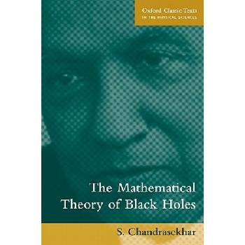 Mathematical Theory of Black Holes | S Chandrasekhar
