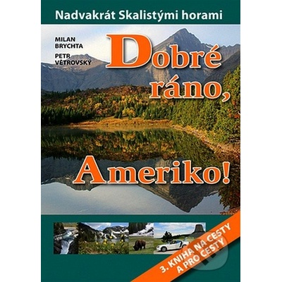 Dobré ráno, Ameriko! - Milan Brychta, Petr Větrovský