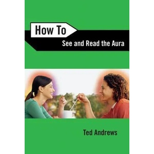 How to See and Read the Aura | Ted Andrews (ISBN: 9780738708157)