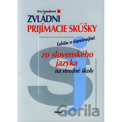 Zvládni prijímacie skúšky zo slovenského jazyka na stredné školy - Eva Cesnaková