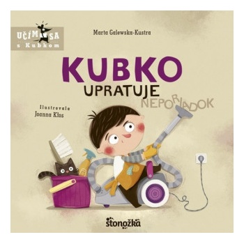 Kubko upratuje | Marta Galewska-Kustra