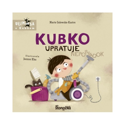 Kubko upratuje | Marta Galewska-Kustra