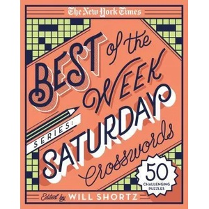 The New York Times Best of the Week Series: Saturday Crosswords: 50 Challenging Puzzles | The New York Times (ISBN: 9781250133236)