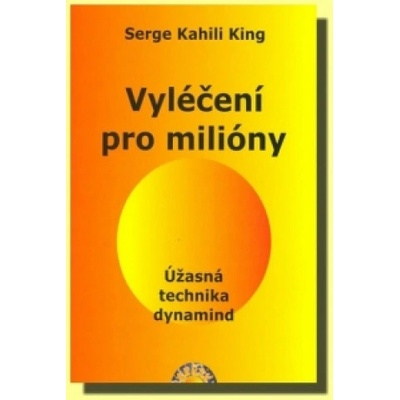Vyléčení pro milióny - Dr. King Serge Kahili