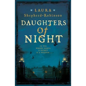 Daughters of Night | Laura Shepherd-Robinson (ISBN: 9781509880829)
