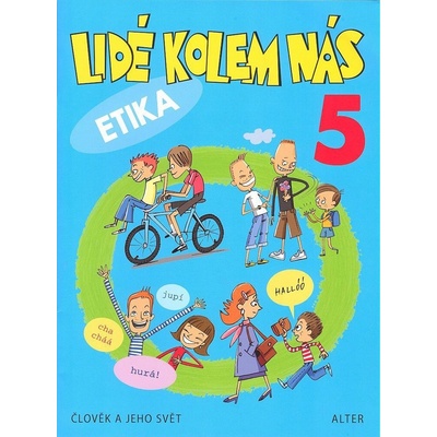 Lidé kolem nás 5 Etika - L. Bradáčová, Hana Staudková, A. Šotolová