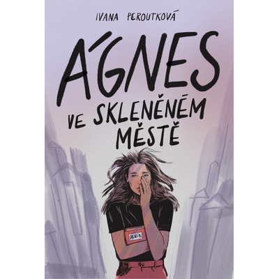 Ágnes ve skleněném městě - Ivana Peroutková