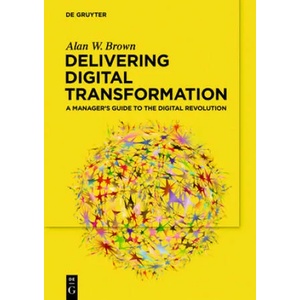 Delivering Digital Transformation | Alan Brown (ISBN: 9783110660081)