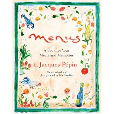 Menus - A Book for Your Meals and Memories Pepin Jacques Universite de Sherbrooke Canada Pevná vazba