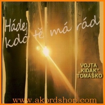 Vojta Kiďák Tomáško - Hádej, kdo tě má rád