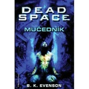 Dead Space - Mučedník B. K. Evenson
