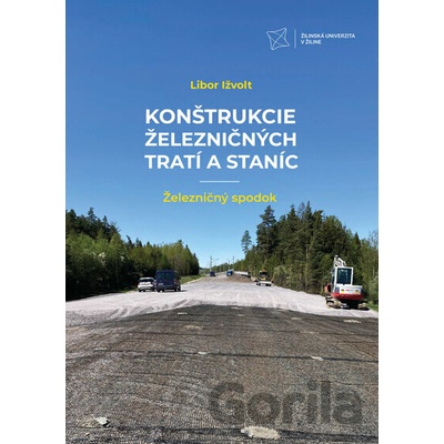 Konštrukcie železničných tratí a staníc. Železničný spodok