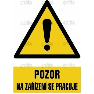 Grafiko | Výstraha, nebezpečí - Text obrázku Pozor - na zařízení se pracuje, Materiál Samolepící PVC folie, Rozměr 297x210mm