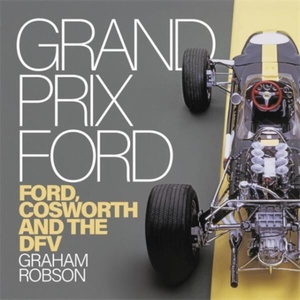 Grand Prix Ford: Ford, Cosworth and the Dfv (ISBN: 9781836440963)