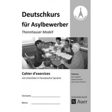 Deutschkurs für Asylbewerber - Cahier d exercices mit Untertiteln in französischer Sprache