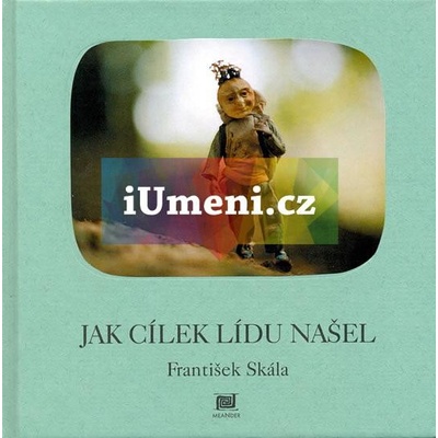 Jak Cílek Lídu našel - František Skála