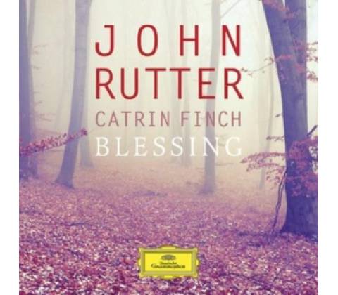 John Rutter, Catrin Finch - Blessing