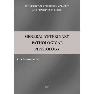 General Veterinary Pathological Physiology - Zita Faixová