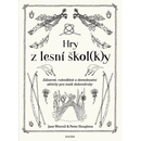 Hry z lesní školky - Zábavné, rukodělné a dovednostní aktivity pro malé dobrodruhy - Worroll Jane