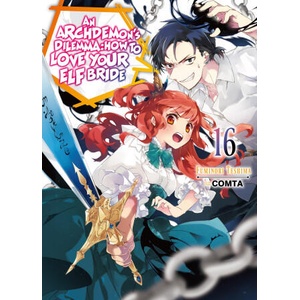 Archdemon's Dilemma: How to Love Your Elf Bride: Volume 16 | Fuminori Teshima (ISBN: 9781718357150)