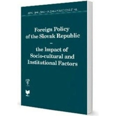 Foreign Policy of the Slovak RepublicJuraj Marušiak; Zuzana Pláčková